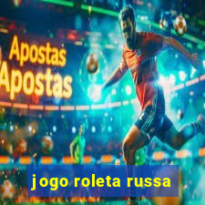 jogo roleta russa